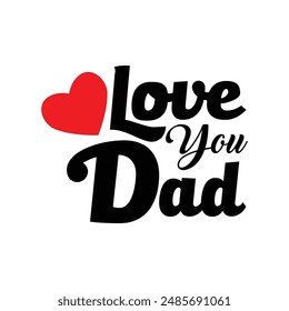 Love you dad typography  silhouettes calligraphy minimal vector text design