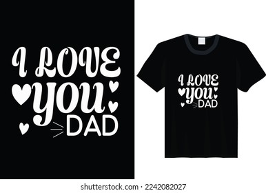 
I love you dad, Valentine t shirt