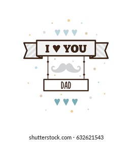 I love you dad. Vector illustration.
