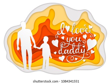 I love you daddy Calligraphy greeting card. Paper art.