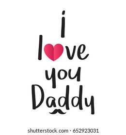 I love you daddy with cute heart, Father's day card vector illustration.