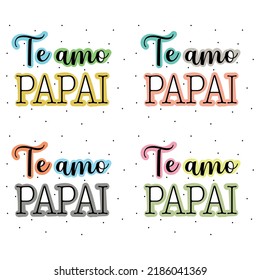 Ich liebe dich Papa - dekorative Phrase auf Portugiesisch