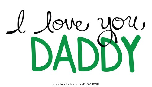 I Love You Daddy in Green
