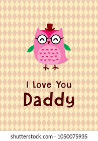 i love you daddy greeting card with owl graphic vector