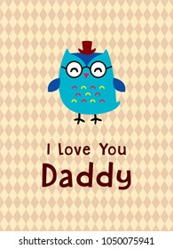 i love you daddy greeting card with owl graphic vector