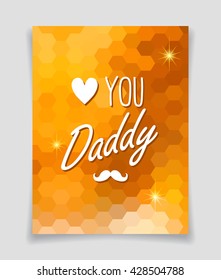 Love you Daddy - greeting card template for Father Day on orange honeycomb background.