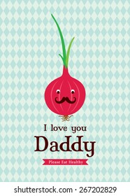 i love you daddy onion greeting card