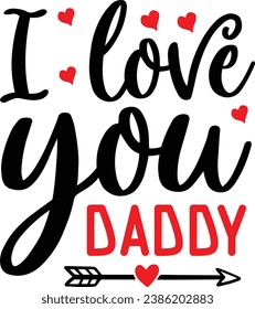 I love you daddy , valentine's day design svg