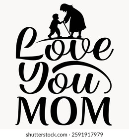 "Love You Mom—Heartfelt Mother’s Day Calligraphy with Silhouettes of Mother and Daughter"