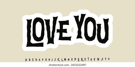 Love You Declaration Lettering Frase Rough tipografia assustadora com letras góticas e distorcidas para Halloween, convites de festa de casamento, cumprimentos de Valentines, adesivos, cartazes. Ilustração vetorial