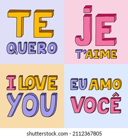 I love you in different languages, in French, English, Spanish, Portuguese. Vector bold, trendy lettering with hand drawn outline in bright colors. Retro lettering on Valentine's day. Color doodle.