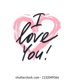 I Love You. Drawn inspirational quotation, motivational quote on pink heart. Romantic lettering made for postcard, save the date card, greeting sign message, posters. Happy Valentines day sign. Vector