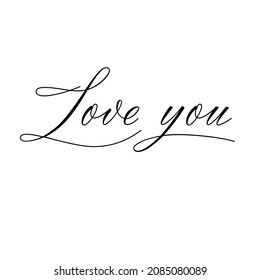 Love you. Elegant handwritten lettering. Congratulations to Valentine's Day. Vector.