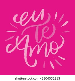 I love you. Eu te amo in brazilian portuguese. Modern hand Lettering. vector.