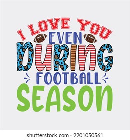 I Love You Even During Sublimation T-shirt Design