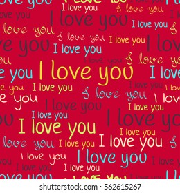 I love you, font seamless pattern. Valentine's Day background. Multicolored bright letters and phrases on a red background. For wallpaper design, decoration, a holiday package. Vector illustration