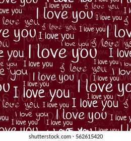 I love you, font seamless pattern. Valentine's Day background. White letters and phrases on a burgundy background. For wallpaper design, declarations of love, a holiday package. Vector illustration