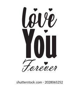 love you forever black letter quote