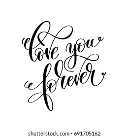 love you forever black and white hand lettering inscription to wedding invitation or valentines day greeting card, calligraphy vector illustration