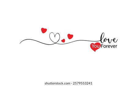 Love You Forever, A continuous line art design featuring floating red hearts and a flowing script, symbolizing eternal affection and romantic commitment,