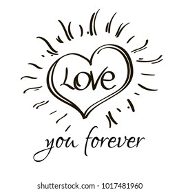 Love you forever. Hand-drawn vector illustration isolated on white background for Valentine's Day.
