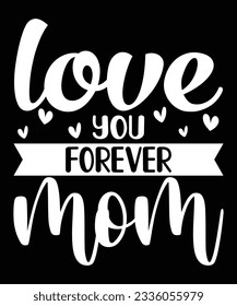 Love you forever mom svg 
