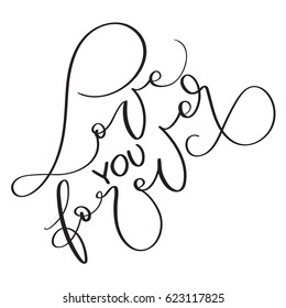 love you forever text on white background. Hand drawn vintage Calligraphy lettering Vector illustration EPS10