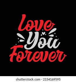 Love  You Forever T-Shirt Design Graphic