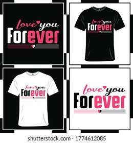 Love you forever t-shirt slogan and apparel design, typography, print, vector