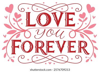 love you forever typography with elegant vector art.