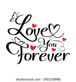 Love you forever - valentines day t shirt design vector 