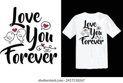 Love You Forever Valentine's Day T-shirt vector