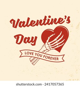 Love you forever. Vector illustration. Skeleton hand holding a heart. Template for retro Valentine s Day greeting card, banner, poster, flyer with skeleton hand holding a heart