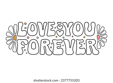 Love You Forever white lettering phrase on textured background. Hand drawn vector illustration with text decor for greeting card or advertising. Positive motivational nice quote for poster or banner