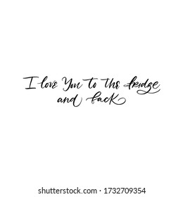 I LOVE YOU TO THE FRIDGE AND BACK. VECTOR HAND LETTERING TYPOGRAPHY ABOUT FOOD