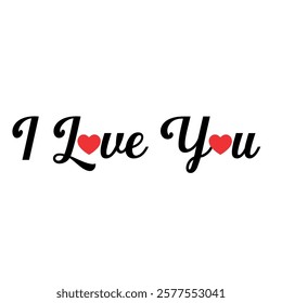 I love you gift text, Romantic dates Latter vector art t-shirt design social media post