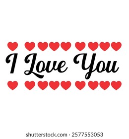 I love you gift text, Romantic dates Latter vector art t-shirt design social media post