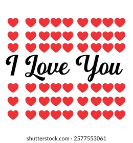 I love you gift text, Romantic dates Latter vector art t-shirt design social media post