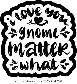 i love you gnome matter what valentines day black vector graphic design and cut file