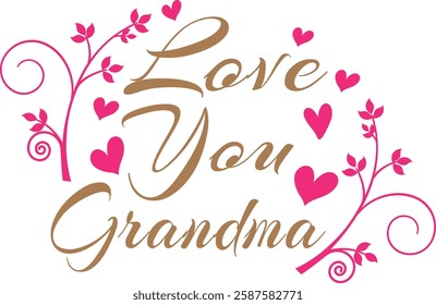 Love You Grandma, World Greatest Grandma, Best Mom Ever, World's Best Mom, Happy Mother’s Day, Mother, Logo, Vector, Graphic