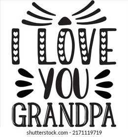 I Love You Grandpa t-shirt design vector file