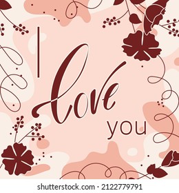 I love you greeting card design with beautiful blossom flowers frame. Flat Art Vector illustration