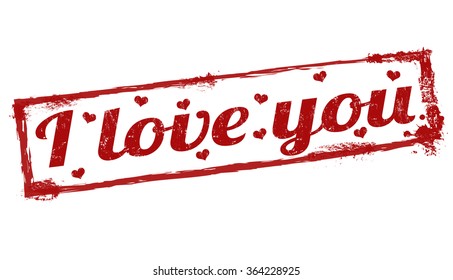I love you grunge rubber stamp on white background, vector illustration