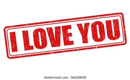 I love you grunge rubber stamp on white background, vector illustration