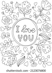 I love you. Hand drawn coloring page for kids and adults. Inspirational quotes. Lettering illustration, text card, poster or lettering print. Coloring book picture. Valentines day greeting