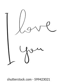 I love you. Hand drawn learning postcard. Positive quote. Ink illustration. Modern brush calligraphy. Vector art isolated on background. Inspirational quote.typography poster. Apparel design. 