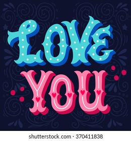 Love you. Hand drawn vintage illustration with hand-lettering. This illustration can be used as a greeting card for Valentine's day or wedding, as a print on t-shirts, bags, stationary or as a poster.