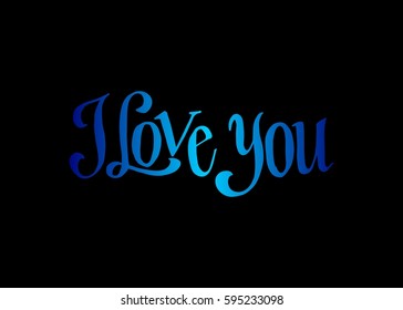 I Love You. Hand Lettered Quote. Modern Calligraphy. Romantic slogan and quote for love cards and prints
