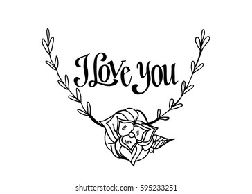 I Love You. Hand Lettered Quote. Modern Calligraphy. Romantic slogan and quote for love cards and prints
