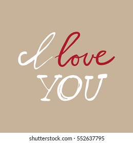 I love you. Hand lettering and custom typography for your designs: t-shirts, bags, for posters, invitations, cards, etc.